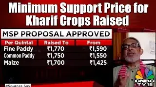 Cabinet Approves MSP Proposal | Minimum Support Price for Kharif Crops Raised | Big Debate