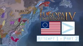 EU4: Early United States - Attempt #1 [Part 2]