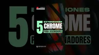 🖥️ Las 5 mejores Extensiones de Chrome para Diseñadores.
