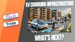 Why Building EV (Electric Vehicle) Infrastructure Is Harder Than You Think | Tech Trivia Time