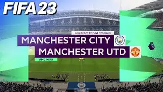 FIFA 23 - Manchester City vs. Manchester United @ Etihad Stadium