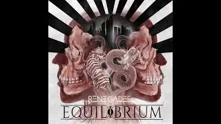 Equilibrium - Renegades - A Lost Generation (with lyrics)