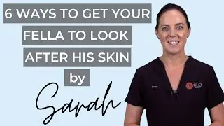 6 Easy Ways to Get Your Fella to Look After His Skin