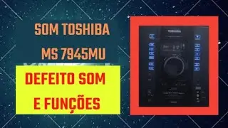 REPARO : Som Toshiba MS 7945MU . Problema no áudio.