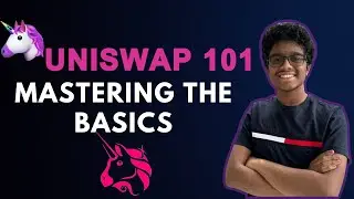 Uniswap 101 - Mastering the Basics