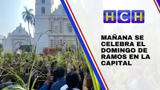 Ma&ntilde;ana se celebra el Domingo de Ramos en la capital