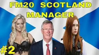 FM20 Scotland Manager - #2 - Scotland The Brave - #StayHome gaming #WithMe - @FM Pepe  🎮
