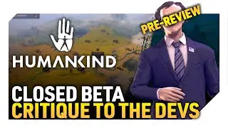 Humankind Closed Beta/Pre-Review Thoughts! - Critique to the Devs | HForHavoc