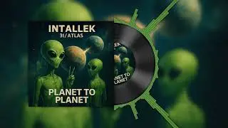 Intallek - 3I/Atlas - Planet to Planet (Alien Audio)