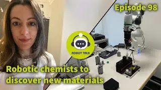 Robotic chemists to discover new materials - interview with Gabriella Pizzuto