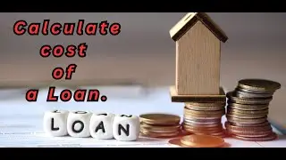 How to Calculate the True Cost of a Loan | Hidden Fees, Interest & Total Repayment Explained!