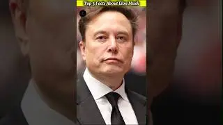 Top 3 Fact About Elon Musk #shorts