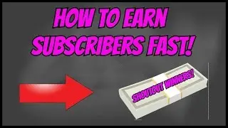 HOW TO EARN SUBSCRIBERS FAST! SUBSCRIBER SHOUTOUT!!