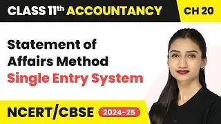 Statement of Affairs Method - Single Entry System  | Class 11 Accountancy Chapter 20 | CBSE 2025-26