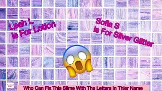 Fix this slime with the letters in your name|Slime Sisters L&S