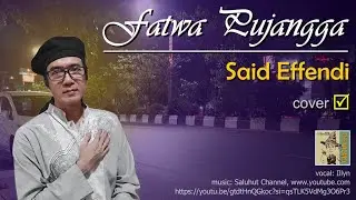 Fatwa Pujangga - Said Effendi | cover by Illyn | with lyrics