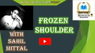 FROZEN SHOULDER - SAHIL MITTAL #SAHILMITTAL #MITTALSEDUCATIONPOINT