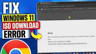 Fix Windows 11 ISO Download Error in Google Chrome