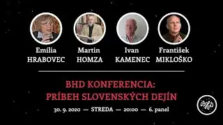 BHD Konferencia: Pr&iacute;beh slovensk&yacute;ch dej&iacute;n |  Homza, Hrabovec, Kamenec, Miklo&scaron;ko