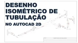 Tutorial - Como Fazer Desenho Isométrico de Tubulação no AutoCad 2D