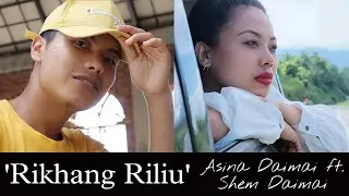 Asina Daimai : Rikhang Riliu (Liangmai Music Video) ft. @ShemDaimai