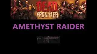 Dead Frontier - Amethyst Raider - DEATH ROW
