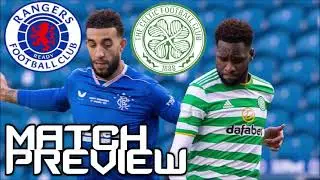 MASSIVE GAME! RANGERS vs CELTIC - MATCH PREVIEW - SCOTTISH CUP