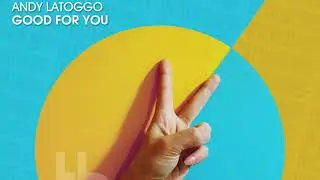 Andy LaToggo - Good For You (Official)