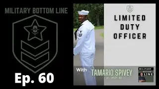Military Bottom Line Ep. 60 - Limited Duty Officer with Tamario Spivey