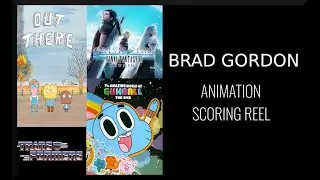 Brad Gordon  - Composer - Animation Music Reel