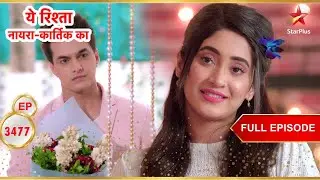 Kartik भारत लौट आया है! | Full Ep. 3477 | Yeh Rishta Kya Kehlata Hai