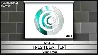 DASTO - Fresh Beat (Original Mix) [Showbeat Records]