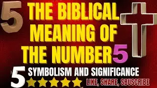 The Biblical Meaning of the Number 5 | Symbolism and Spiritual Significance NUMEROLOGICAL TRUTHS
