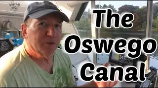 Captain Planning on the Great Loop Trip # 140 | The Oswego Canal | What Yacht To Do