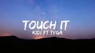 KiDi ft Tyga  - Touch It (Lyrics)