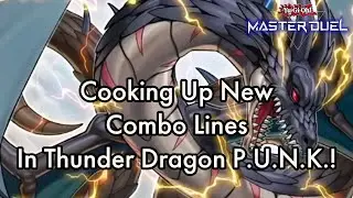 Cooking NEW COMBOS LINES In Our Thunder Dragon P.U.N.K. Deck!