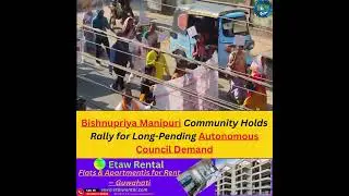 Bishnupriya Manipuri Community Holds Rally for Long-Pending Autonomous Council Demand