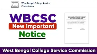 WBCSC New Important Notice || College vacancy Update @BSGNETSETClasses​