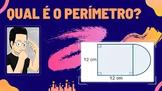 Perímetro com um semicírculo?🤔😱🤯