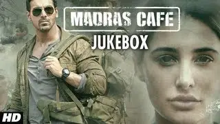 Madras Cafe Full Songs (Jukebox) | John Abraham, Nargis Fakhri