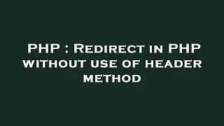 PHP : Redirect in PHP without use of header method