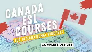 How To Apply For ESL Program In Canada - English Programs, Colleges, Fee, Requirements