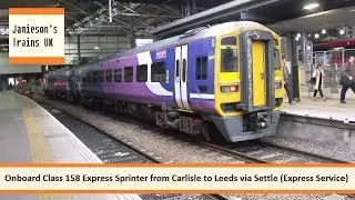 Onboard Class 158 Express Sprinter from Carlisle to Leeds via Settle (Express Service)