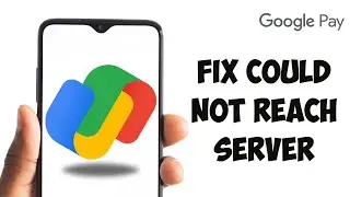 How To Solve Could Not Reach Server In Google Pay | Google Pay Couldn't Reach Server Problem Fix