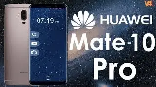 Huawei Mate 10 Pro Price, Release Date, Specifications, Camera -Huawei Mate 10 Pro 2017 First Look