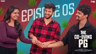 The Co-Living PG New Web Series || Episode 05 || The Mix By Wirally || Tamada Media
