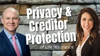Life Insurance Privacy and Creditor Protection