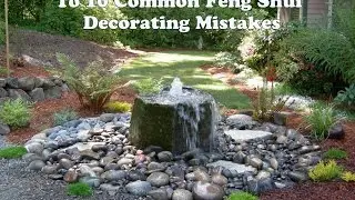 To 10 Common Feng Shui Decorating Mistakes