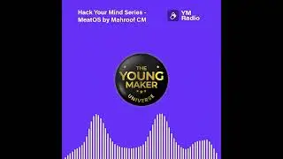 MeatOS by Mahroof CM | Hack Your Mind Series | Young Maker
