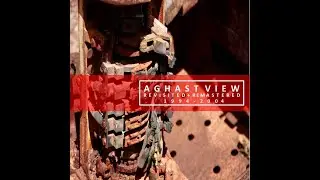 Aghast View &ndash; Revisited + Remastered 1994​-2004  [2014]
